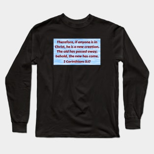 Bible Verse 2 Corinthians 5:17 Long Sleeve T-Shirt